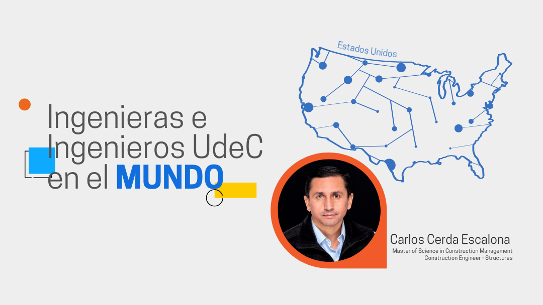 Ingenieras e Ingenieros UdeC en el Mundo: Carlos Cerda Escalona